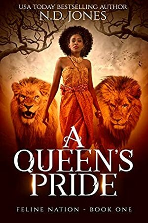 A Queen's Pride (Feline Nation Book 1) by N.D. Jones