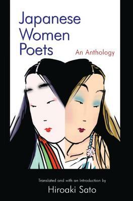 Japanese Women Poets: An Anthology: An Anthology by Hiroaki Sato