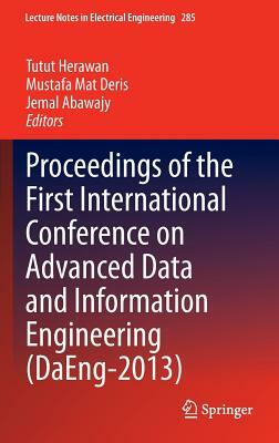 Proceedings of the First International Conference on Advanced Data and Information Engineering (Daeng-2013) by 