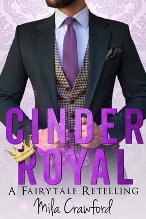 Cinder Royal: A FairyTale Retelling by Mila Crawford