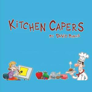 Kitchen Capers by David Banks