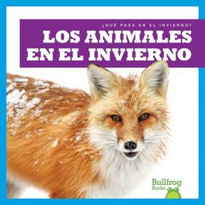 Los Animales En El Invierno by Jennifer Fretland VanVoorst