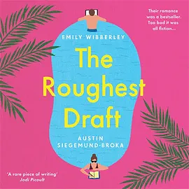 The Roughest Draft by Emily Wibberley, Austin Siegemund-Broka