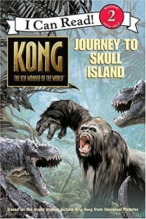 King Kong: Journey to Skull Island by Jennifer Frantz, Robert Papp, Peter Bollinger