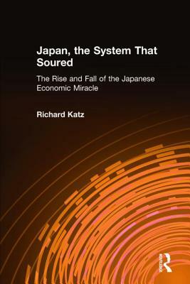 Japan, the System That Soured by Richard Katz