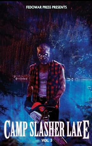 Camp Slasher Lake Volume 3 by D.W. Hitz