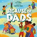 Because of Dads by K.E. Lewis