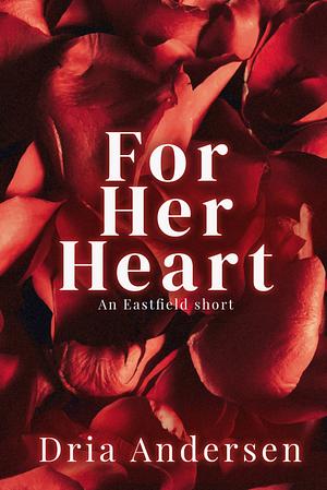 For Her Heart by Dria Andersen