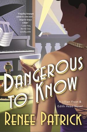 Dangerous to Know by Renee Patrick