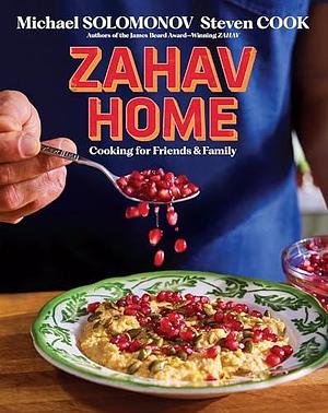 Zahav Home: Cooking for Friends & Family: A Heart-Healthy Middle Eastern Collection with Quick and Simple Recipes, Cook Delicious Meals in No Time, Featured on the Today Show by Michael Solomonov, Michael Solomonov, Steven Cook