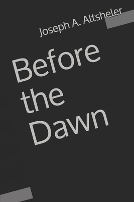 Before the Dawn by Joseph A. Altsheler