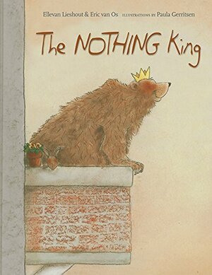 The Nothing King by Elle van Lieshout, Erik van Os, Paula Gerritsen