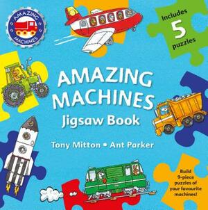 Amazing Machines Jigsaw Book by Tony Mitton, Ant Parker