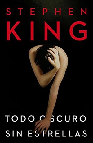 Todo oscuro, sin estrellas by Stephen King