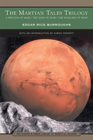 The Martian Tales Trilogy by Edgar Rice Burroughs, Aaron Parrett