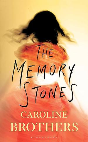 The Memory Stones by Caroline Brothers