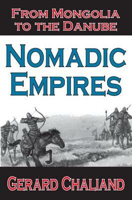 Nomadic Empires: From Mongolia to the Danube by Gérard Chaliand