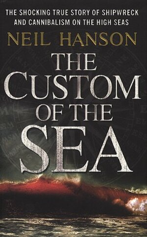 The Custom of the Sea by Neil Hanson