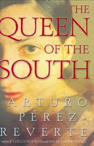 The Queen of the South by Arturo Pérez-Reverte