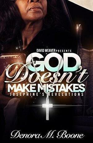 God Doesn't Make Mistakes: Josephine's Revelations: Complete Boxed Set + Bonus Story by Denora Boone