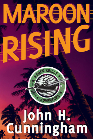 Maroon Rising by John H. Cunningham