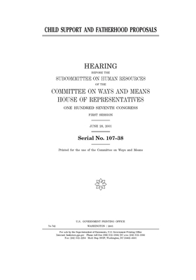 Child support and fatherhood proposals by Committee on Ways and Means (house), United States House of Representatives, United State Congress