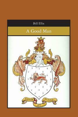 A Good Man by Bill Ellis