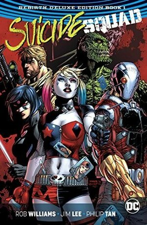 Suicide Squad: Rebirth Deluxe Edition Book 1 by Rob Williams, Jim Lee