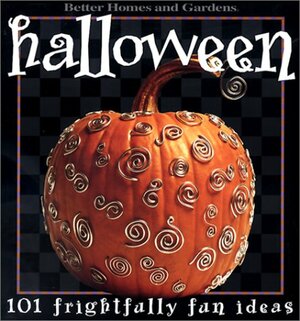 Halloween: 101 Frightfully Fun Ideas by Carol Field Dahlstrom