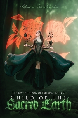 Child of the Sacred Earth by Alicia Michaels
