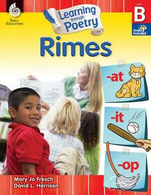 Learning Through Poetry: Rimes: Rimes by Mary Jo Fresch, David L. Harrison