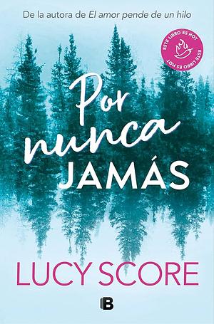 Por nunca jamás by Lucy Score