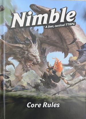 Nimble: A Fast, Tactical TTRPG – Core Rules by Dahlheim, Adam, Pounds, Taron, C., Anto, Lewis, Angela, Verhaegan, Gary, Prévost, Valentin