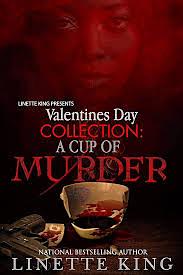 Valentine's Day Collection: A Cup of Murder by Linette King