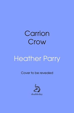 Carrion Crow by Heather Parry