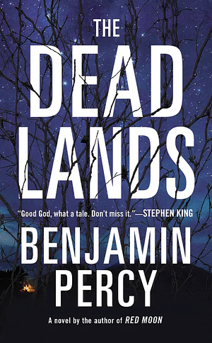 The Dead Lands by Benjamin Percy