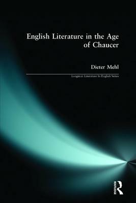 English Literature in the Age of Chaucer by Dieter Mehl