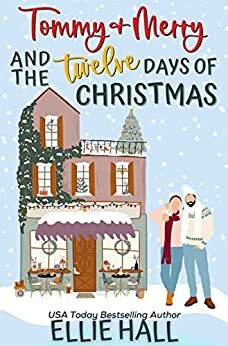 Tommy & Merry and the Twelve Days of Christmas by Ellie Hall