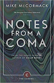 Notes from a Coma by Mike McCormack