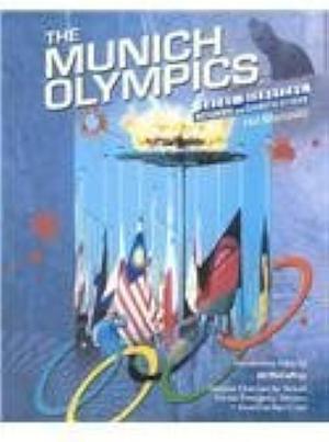 The Munich Olympics by Hal Marcovitz