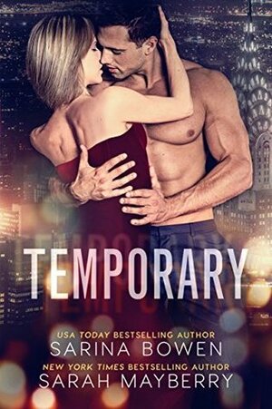 Temporary by Sarah Mayberry, Sarina Bowen