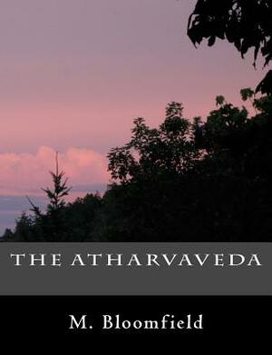 The Atharvaveda by M. Bloomfield