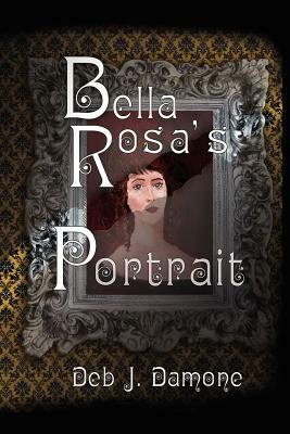 Bella Rosa's Portrait by Deb J. Damone
