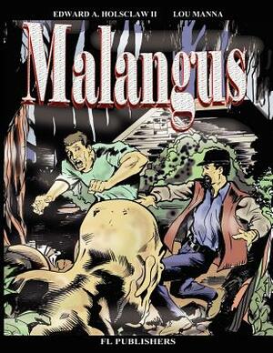 Malangus: The Graphic Novel by Edward A. Holsclaw