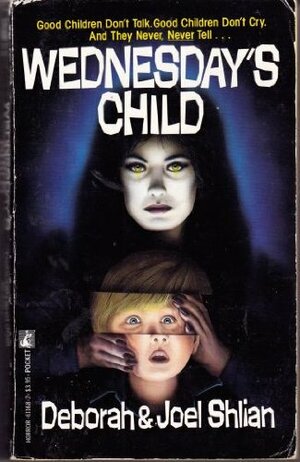 Wednesday's Child by Shlian, Joel Shlian, Deborah Shlian