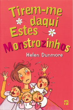 Tirem-me Daqui Estes Monstrozinhos (Clube das Amigas, #35) by Helen Dunmore