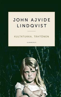 Kultatukka, tähtönen by John Ajvide Lindqvist