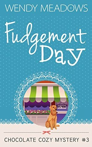 Fudgement Day by Wendy Meadows