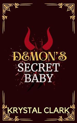 Demon's Secret Baby by Krystal Clark