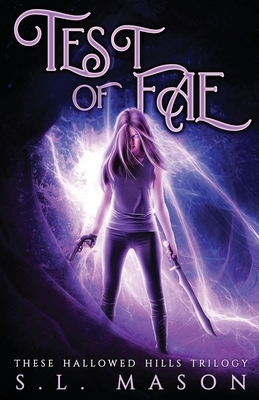 Test of Fae: Nothing comes for free, especially magic. by S. L. Mason